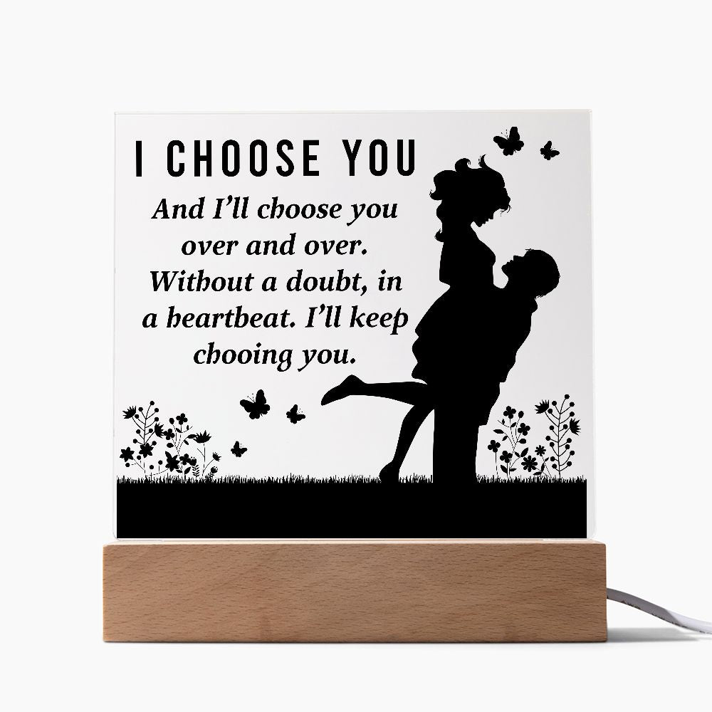 I Choose You Acrylic Plaque