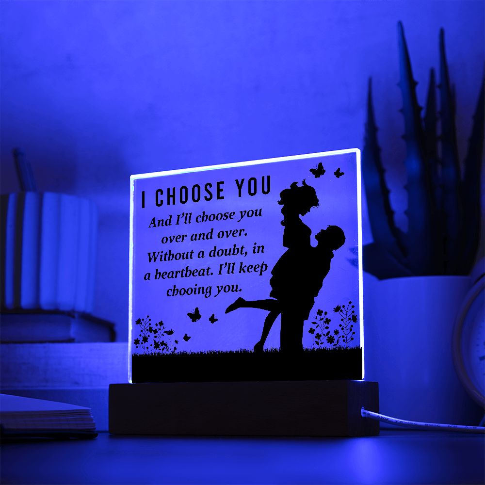 I Choose You Acrylic Plaque
