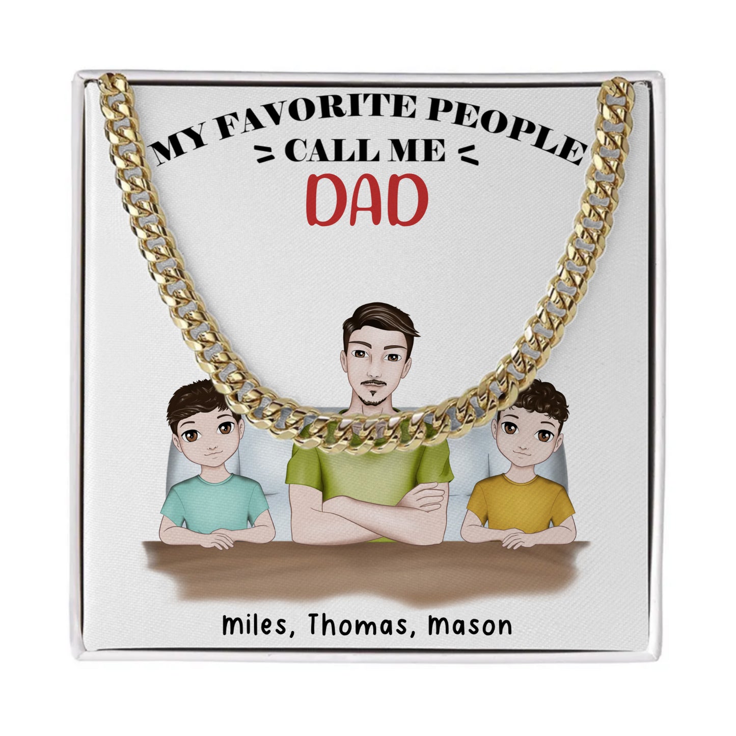 Customized My Favorite People Call Me Dad Cuban Link Chain - Standard Box