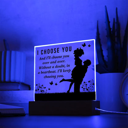 I Choose You Acrylic Plaque