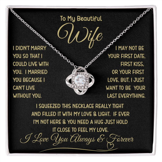 Beautiful Wife Can't Live Without You Love Knot Necklace