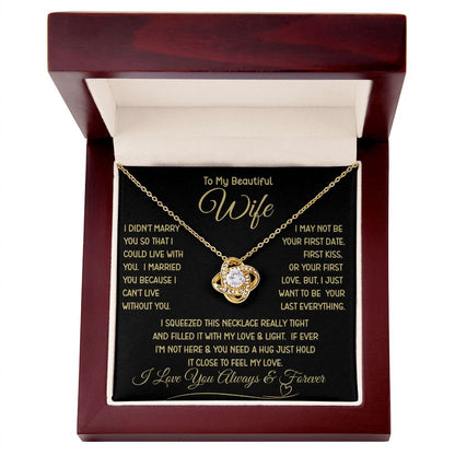 Beautiful Wife Can't Live Without You Love Knot Necklace