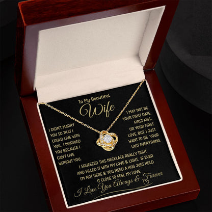 Beautiful Wife Can't Live Without You Love Knot Necklace