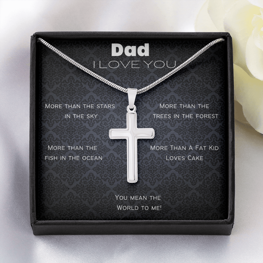 Dad I Love You More Than/ Artisan Stainless Steel Cross Necklace