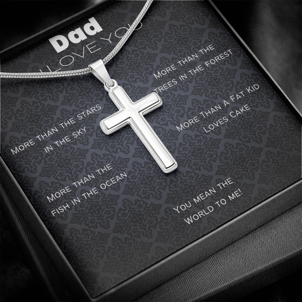 Dad I Love You More Than/ Artisan Stainless Steel Cross Necklace
