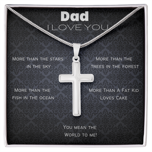 Dad I Love You More Than/ Artisan Stainless Steel Cross Necklace