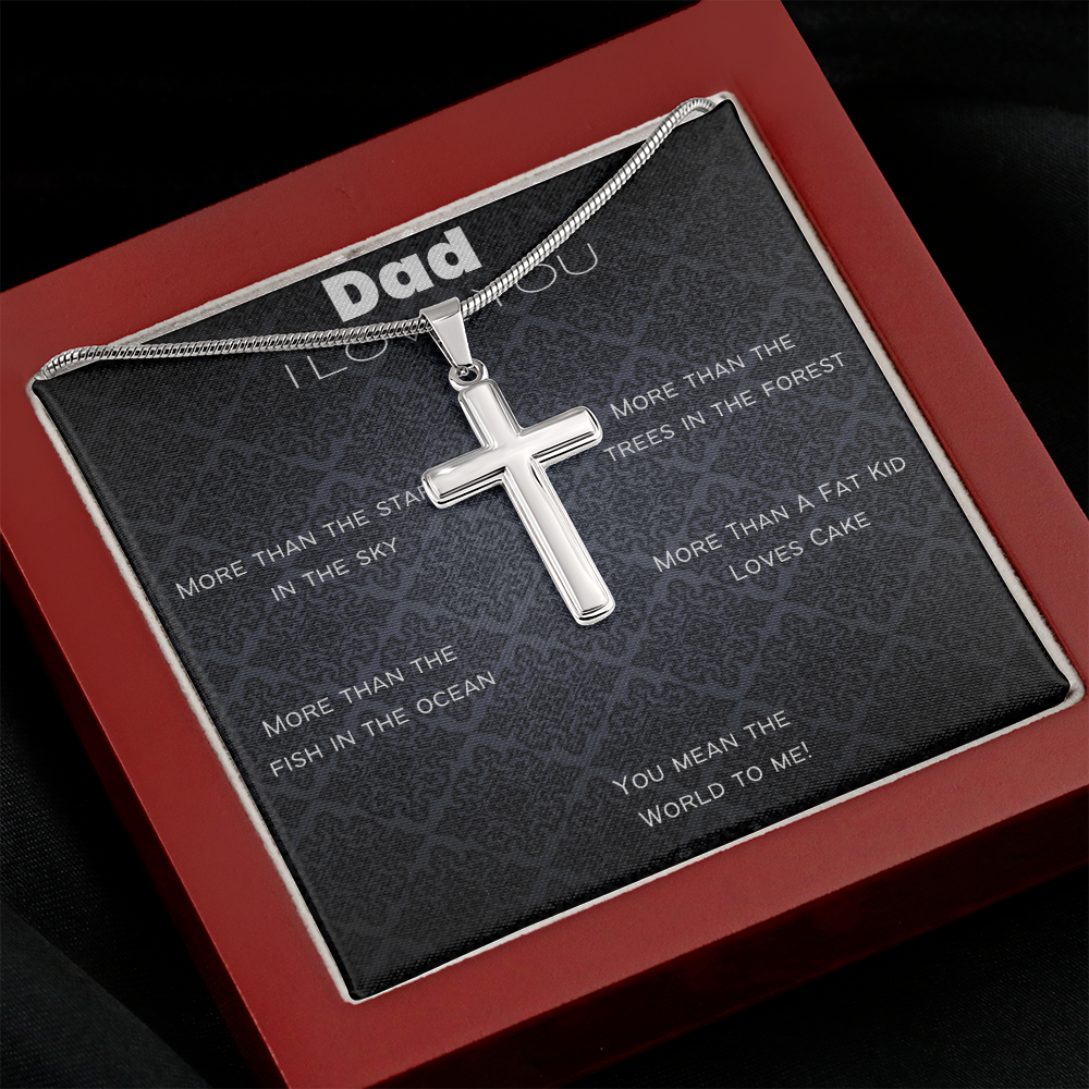 Dad I Love You More Than/ Artisan Stainless Steel Cross Necklace
